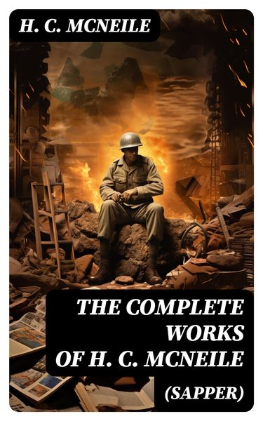 Produktbild: The Complete Works of H. C. McNeile (Sapper)