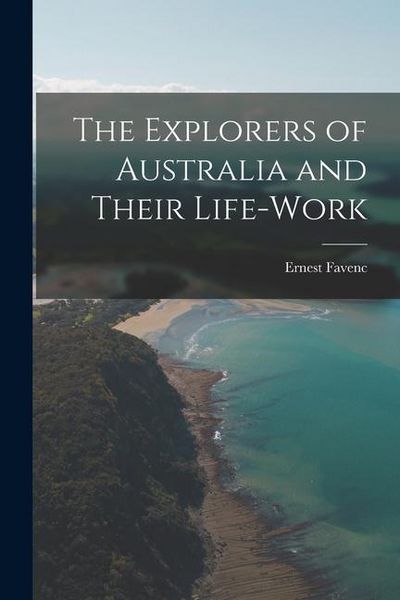 Produktbild: The Explorers of Australia and Their Life-Work