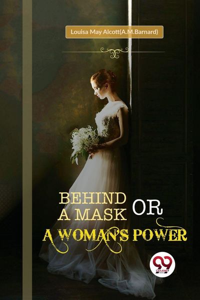 Produktbild: Behind a Mask; or, a Woman's Power