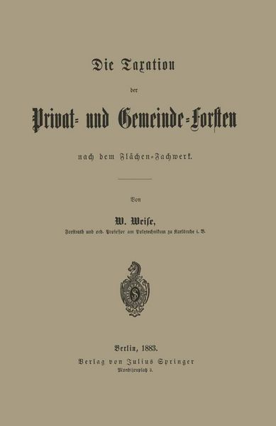 Produktbild: Die Taxation der Privat- und Gemeinde-Forsten nach dem Fl&auml;chen-Fachwerk