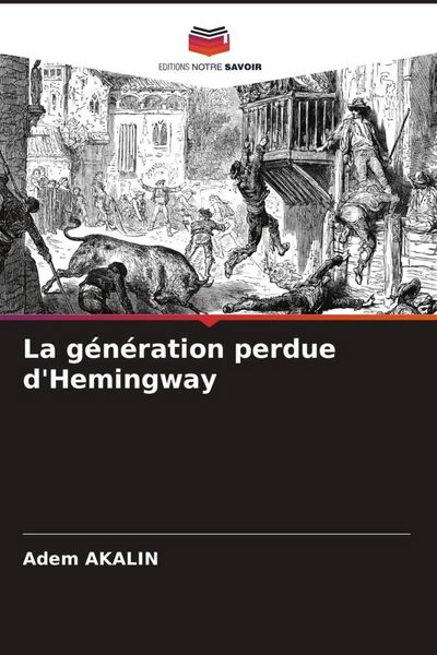 Produktbild: La g&eacute;n&eacute;ration perdue d'Hemingway
