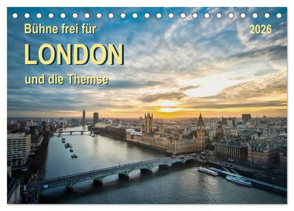 Produktbild: B&uuml;hne frei f&uuml;r London und die Themse (Tischkalender 2026 DIN A5 quer), CALVENDO Monatskalender