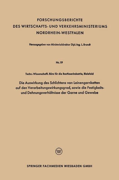 Produktbild: Die Auswirkung des Schlichtens von Leinengarnketten auf den Verarbeitungswirkungsgrad, sowie die Festigkeits- und Dehnungsverh&auml;ltnisse der Garne und G