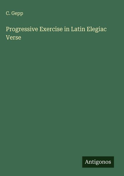 Produktbild: Progressive Exercise in Latin Elegiac Verse