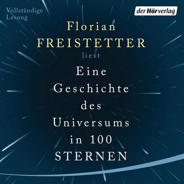 Eine Geschichte des Universums in 100 Sternen - Florian Freistetter, Audio, 9783844536393