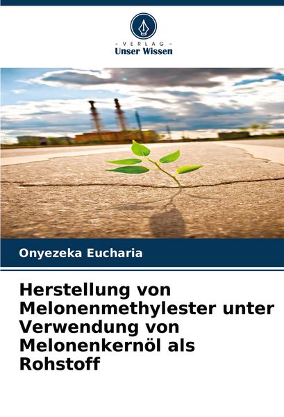 Produktbild: Herstellung von Melonenmethylester unter Verwendung von Melonenkern&ouml;l als Rohstoff