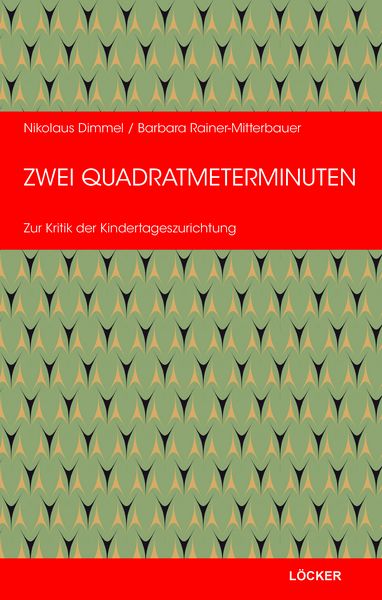 Zwei Quadratmeterminuten, Taschenbuch von Nikolaus Dimmel , Barbara Rainer-Mitterbauer, Löcker Verlag, 9783990982204