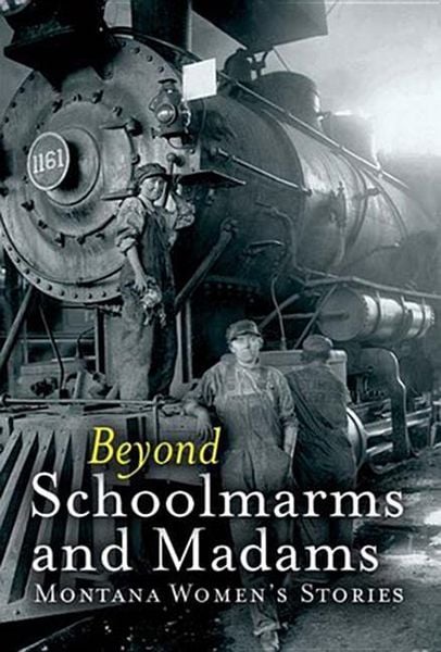 Produktbild: Beyond Schoolmarms and Madams: Montana Women's Stories