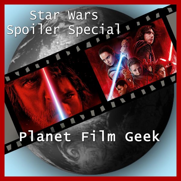 Produktbild: Planet Film Geek, Star Wars Spoiler Special