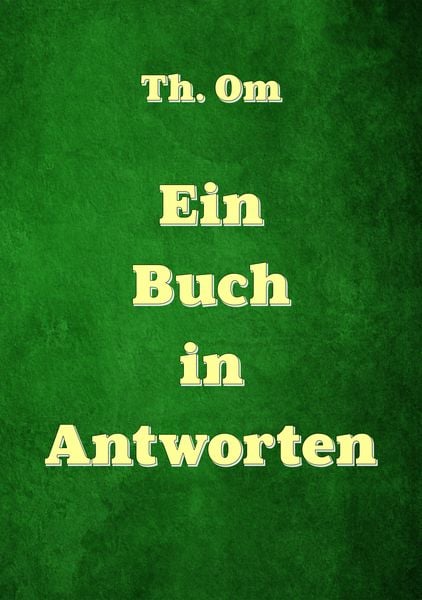 Ein Buch in Antworten, Taschenbuch von Om Th., Feiyr, 9783987564666