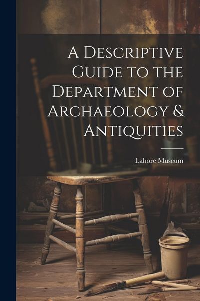 Produktbild: A Descriptive Guide to the Department of Archaeology & Antiquities [microform]