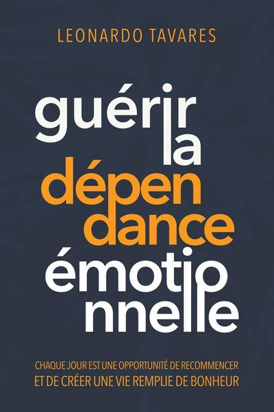 Produktbild: Gu&eacute;rir la D&eacute;pendance &Eacute;motionnelle