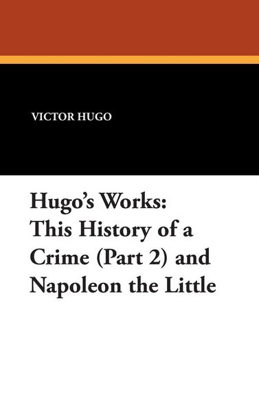 Produktbild: This History of a Crime (Part 2) and Napoleon the Little