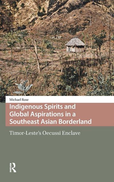 Produktbild: Indigenous Spirits and Global Aspirations in a Southeast Asian Borderland