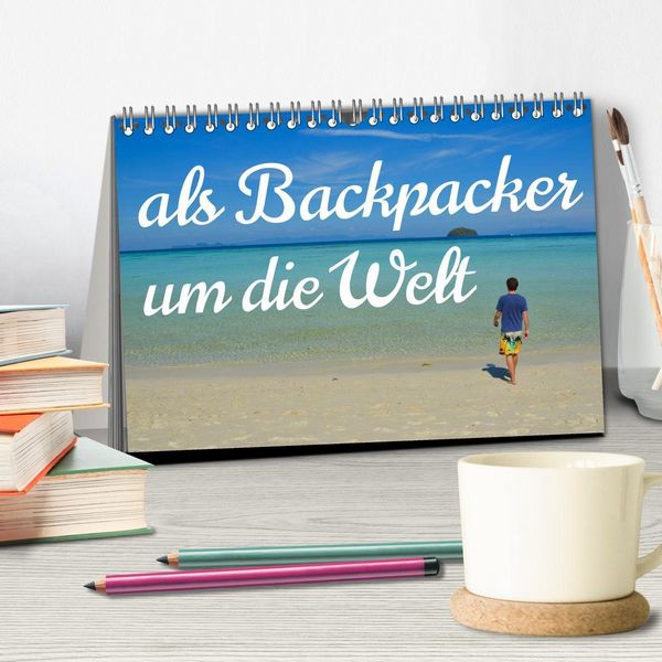 Produktbild: Als Backpacker um die Welt (Tischkalender 2026 DIN A5 quer), CALVENDO Monatskalender