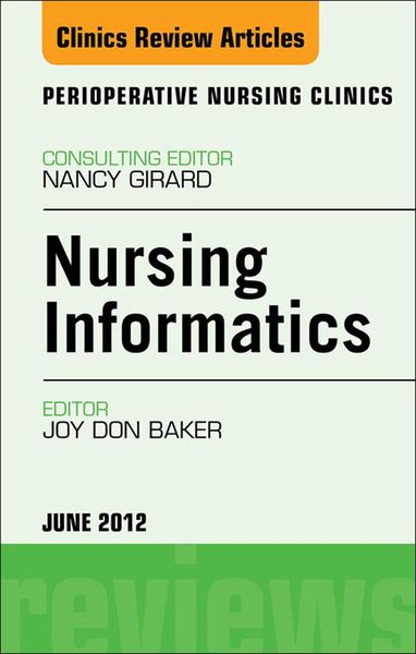 Produktbild: Nursing Informatics, An Issue of Perioperative Nursing Clinics