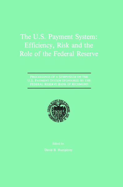 Produktbild: The U.S. Payment System: Efficiency, Risk and the Role of the Federal Reserve