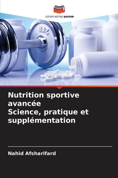 Produktbild: Nutrition sportive avanc&eacute;e Science, pratique et suppl&eacute;mentation