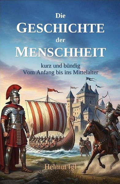 Produktbild: Die Geschichte der Menschheit - kurz und b&uuml;ndig