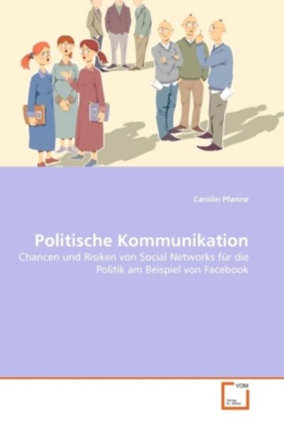Pfanne, C: Politische Kommunikation, Taschenbuch von Carolin Pfanne, VDM, 9783639327687