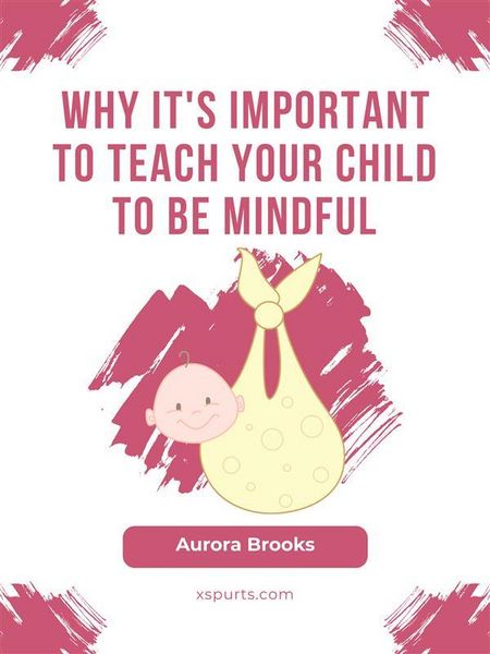 Produktbild: Why It's Important to Teach Your Child to Be Mindful