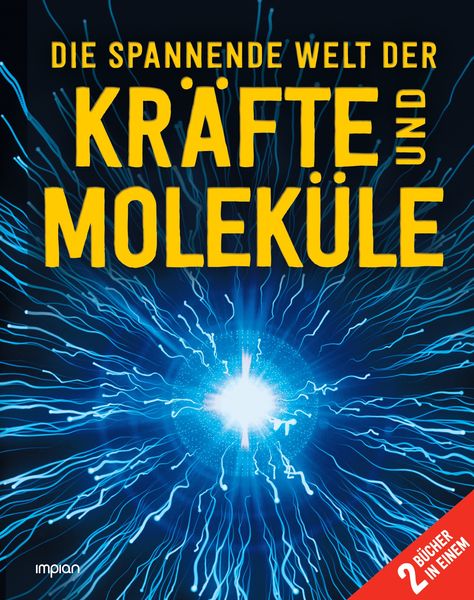 Produktbild: Die spannende Welt der Kr&auml;fte und Molek&uuml;le
