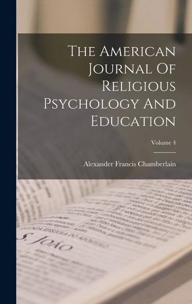 Produktbild: The American Journal Of Religious Psychology And Education; Volume 4