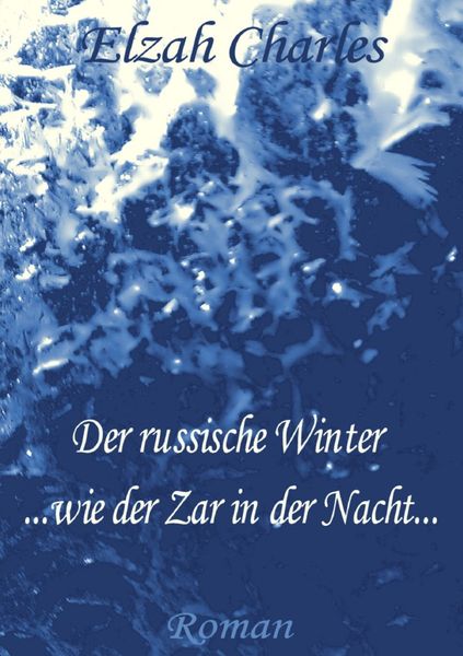 Produktbild: Der russische Winter ... wie der Zar in der Nacht...