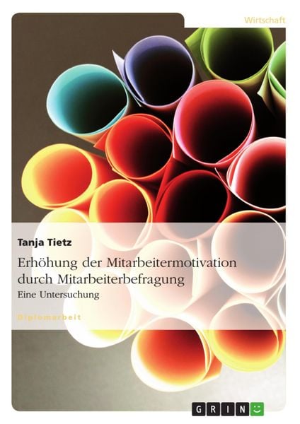 Produktbild: Untersuchungen zur Erh&ouml;hung der Mitarbeitermotivation unter besonderer Anwendung des Instrumentes der Mitarbeiterbefragung