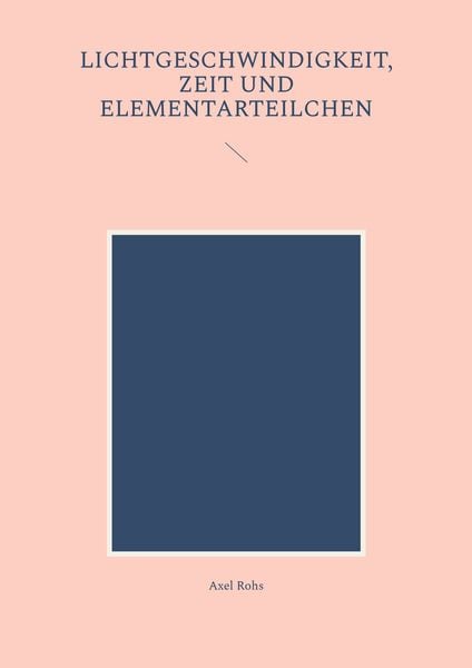 Produktbild: Lichtgeschwindigkeit, Zeit und Elementarteilchen