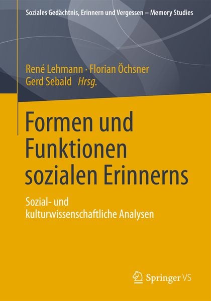 Formen und Funktionen sozialen Erinnerns, Taschenbuch von , Springer Fachmedien Wiesbaden GmbH, 9783658006006
