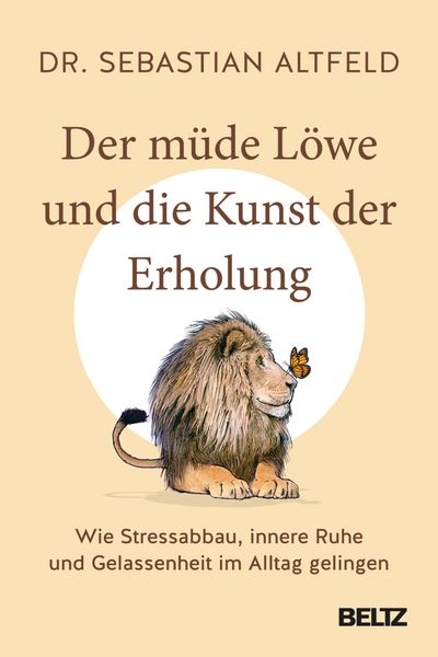 Produktbild: Der m&uuml;de L&ouml;we und die Kunst der Erholung