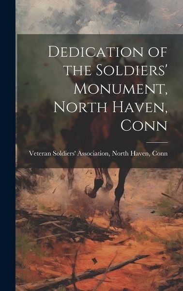 Produktbild: Dedication of the Soldiers' Monument, North Haven, Conn