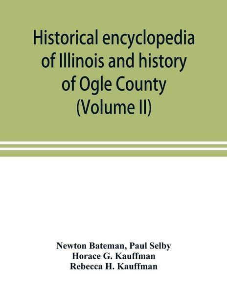 Produktbild: Historical encyclopedia of Illinois and history of Ogle County (Volume II)