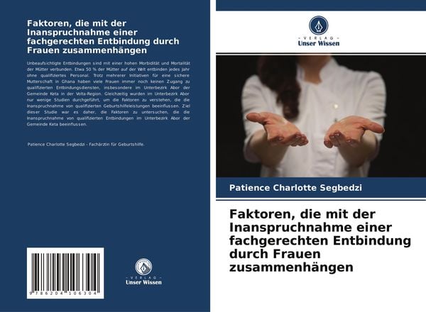 Faktoren, die mit der Inanspruchnahme einer fachgerechten Entbindung durch Frauen zusammenhängen, Taschenbuch von Patience Charlotte Segbedzi, Verlag
