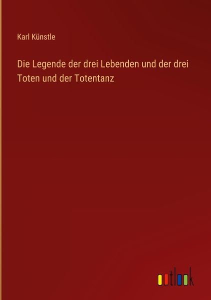 Produktbild: Die Legende der drei Lebenden und der drei Toten und der Totentanz