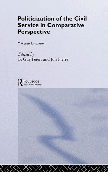 Produktbild: The Politicization of the Civil Service in Comparative Perspective