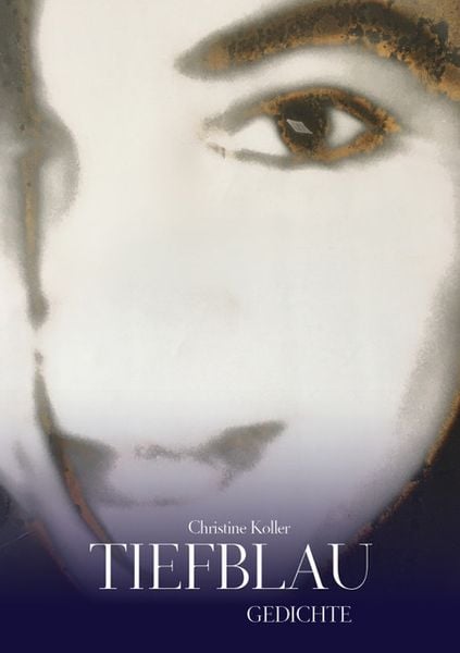 Tiefblau, Taschenbuch von Christine Koller, Lapismedia, 9783982270999
