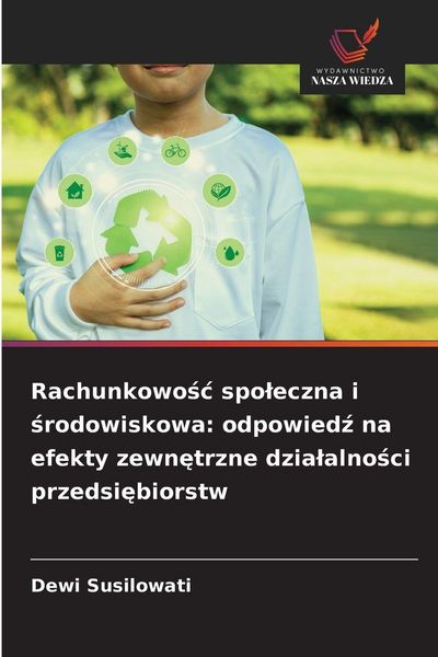 Produktbild: Rachunkowo&iquest;&iquest; spo&iquest;eczna i &iquest;rodowiskowa: odpowied&iquest; na efekty zewn&iquest;trzne dzia&iquest;alno&iquest;ci przedsi&iquest;biorstw