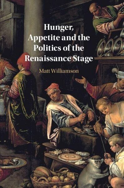 Produktbild: Hunger, Appetite and the Politics of the Renaissance Stage