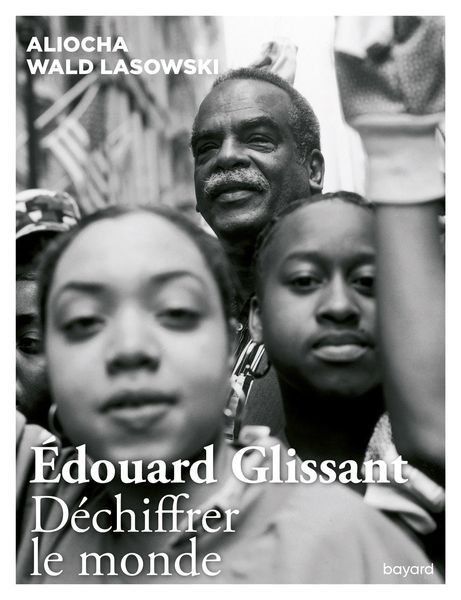 Produktbild: Edouard Glissant. D&eacute;chiffrer le monde