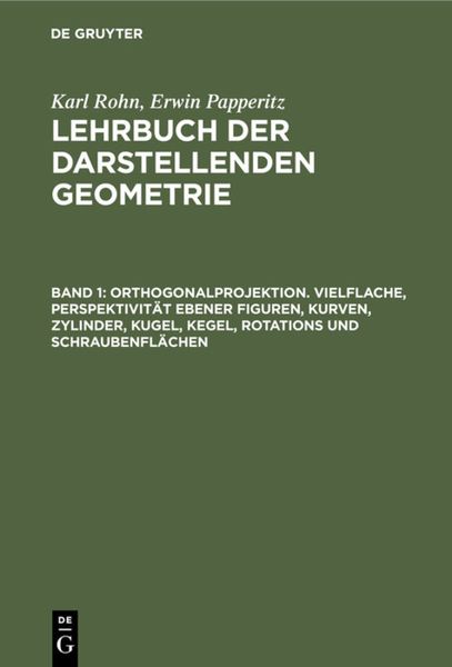 Produktbild: Orthogonalprojektion. Vielflache, Perspektivit&auml;t ebener Figuren, Kurven, Zylinder, Kugel, Kegel, Rotations und Schraubenfl&auml;chen