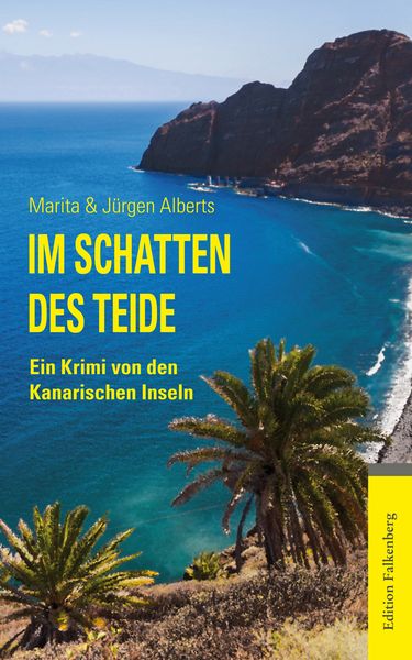 Im Schatten des Teide, Taschenbuch von Marita Alberts , Jürgen Alberts, Edition Falkenberg, 9783954941247