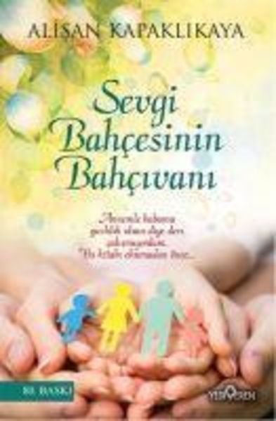 Sevgi Bahcesinin Bahcivani, Taschenbuch von Alisan Kapaklikaya, Yediveren Yayinlari, 9786055011710