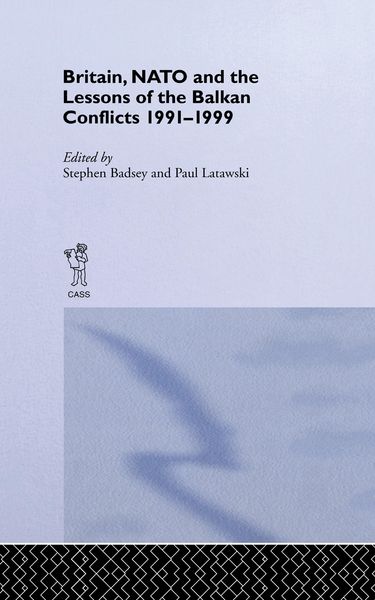 Produktbild: Britain, NATO and the Lessons of the Balkan Conflicts, 1991 -1999
