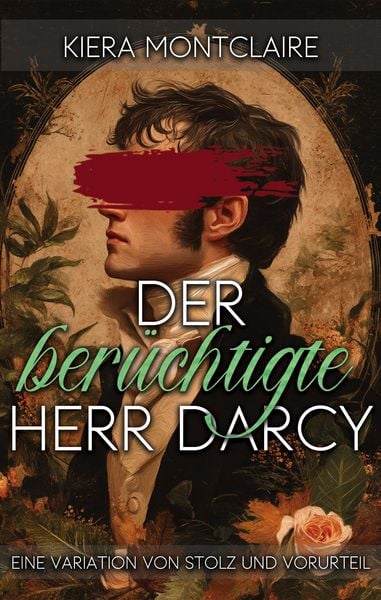 Produktbild: Der ber&uuml;chtigte Herr Darcy: Eine Variation von Stolz und Vorurteil