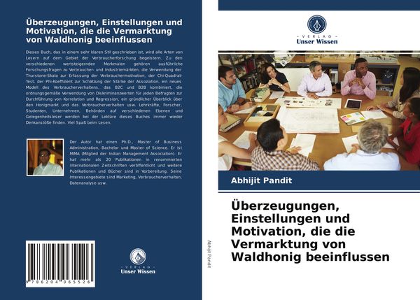 Überzeugungen, Einstellungen und Motivation, die die Vermarktung von Waldhonig beeinflussen, Taschenbuch von Abhijit Pandit, Verlag Unser Wissen,