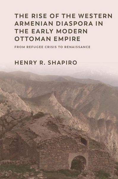Produktbild: Rise of the Western Armenian Diaspora in the Early Modern Ottoman Empire