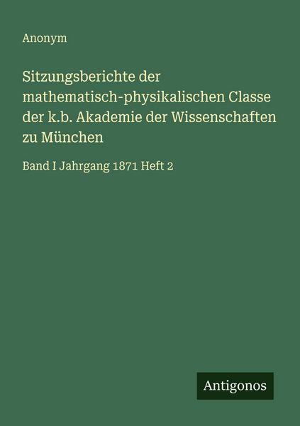 Produktbild: Sitzungsberichte der mathematisch-physikalischen Classe der k.b. Akademie der Wissenschaften zu M&uuml;nchen