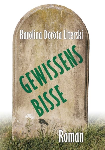 Gewissensbisse, Taschenbuch von Karolina Dorota Literski, Tredition, 9783732360550